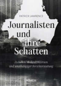 Journalisten und ihre Schatten : Zwischen Medienkonzernen und unabhängiger Berichterstattung （2025. 220 S. 21 cm）