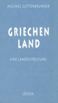 Griechenland : Eine Landesstreifung （2001. 180 S. 14.5 x 22.5 cm）