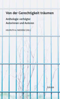 Von der Gerechtigkeit Träumen : Anthologie verfolgter Autorinnen und Autoren （2010. 200 S. 20.5 cm）
