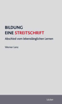 Bildung - Eine Streitschrift : Abschied vom lebenslänglichen Lernen （2011. 140 S. 20.5 cm）