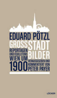 Großstadtbilder : Reportagen und Feuilletons - Wien um 1900 （2012. 200 S. m. Abb. 20.5 cm）