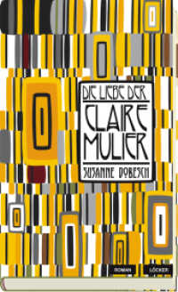 Die Liebe der Claire Mulier : Roman （2014. 206 S. 20.5 cm）