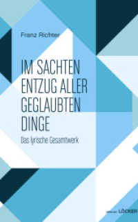 Im sachten Entzug aller geglaubten Dinge : Das lyrische Gesamtwerk. inkl. Kommentarband (edition pen Bd.24) （2016. 750 S. 23.5 cm）
