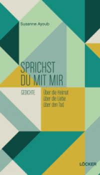 Sprichst du mit mir : &Uuml;ber die Heimat / &uuml;ber die Liebe / &uuml;ber den Tod. Gedichte （2016. 80 S. m. Illustr. v. Rima Al-Juburi. 20.5 cm）