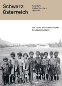 SchwarzÖsterreich : Die Kinder afro-amerikanischer Besatzungssoldaten （2016. 238 S. m. zahlr. z. T.  farb. Abb. 29 cm）