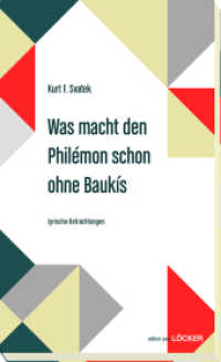 Was macht den Philémon schon ohne Baukis : Lyrische Betrachtungen （2018. 150 S. 20.5 cm）