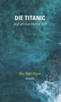 Die Titanic - auf afrikanische Art : Roman （2019. 114 S. 20.5 cm）
