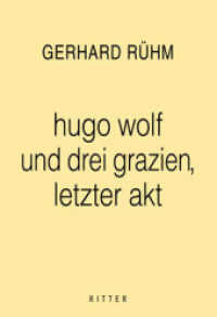 Hugo Wolf und drei Grazien, letzter Akt （1. Auflage. 2014. 72 S. 22 cm）