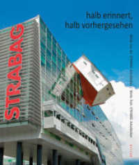 halb erinnert, halb vorhergesehen : Werke aus der STRABAG Artcollection （2015. 224 S. zahlr. Farbabb. 31.5 cm）