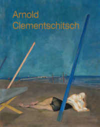 Arnold Clementschitsch : Monografie und Werkverzeichnis （2016. 432 S. m. meist farb. Abb. 32 cm）