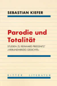 Parodie und Totalität. : Studien zu Reinhard Priessnitz`"vierundvierzig Gedichte" (Literatur) （2017. 1096 S. 21 cm）