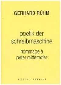poetik der schreibmaschine : hommage à peter mitterhofer （2019. 120 S. Schreibmaschinenideogrammen. 21 cm）