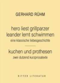 hero liest grillparzer. leander lernt schwimmen. eine klassische liebesgeschichte. : kuchen und prothesen. zwei dutzend kurzprosatexte (Ritter Literatur) （2019. 64 S. 24 cm）
