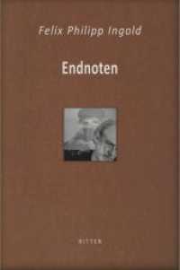 Endnoten : Versprengte Lebens- und Lesespäne （2019. 567 S. 21 cm）
