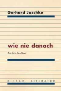 wie nie danach : An- bis Zusätze （2022. 256 S. 21 cm）
