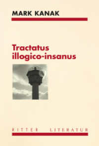 Tractatus illogico-insanus : Zweisprachige Ausgabe. （2., überarb. Aufl. 2022. 272 S. 12 Abb. 21 cm）