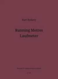 Running Metres - Laufmeter : Mit Textbeiträgen von Renée Gadsden, Kurt Ryslavy, Sue Spaid （2024. 80 S. 23 cm）