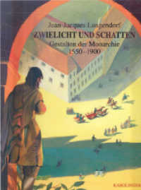 Zwielicht und Schatten : Gestalten der Monarchie 1550-1900 （1997. 184 S. zahlr. Abb. 28 cm）