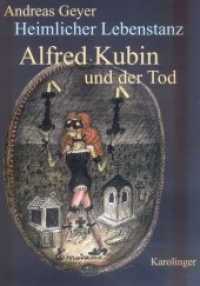 Der heimliche Lebenstanz : Alfred Kubin und der Tod （1., Aufl. 2004. 150 S. 50 farb. Taf. 304 mm）