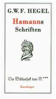 Hamanns Schriften (Bibliothek von R) （2016. 125 S. 21 cm）
