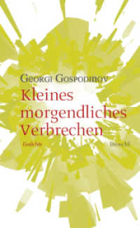 Kleines morgendliches Verbrechen : Gedichte （2010. 120 S. 21 cm）
