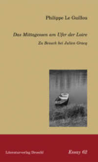 Das Mittagessen am Ufer der Loire : Zu Besuch bei Julien Gracq (Droschl Essay 62) （2010. 112 S. 17.5 cm）