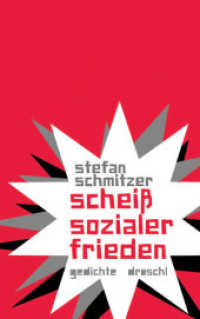 Scheiß sozialer Frieden : Gedichte. Nachw. v. Clemens Setz （2011. 89 S. 21 cm）