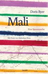 Mali : Eine Spurensuche （2014. 400 S. 230 mm）