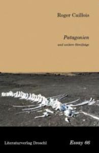 Patagonien und weitere Streifzüge (Droschl Essay 66) （2016. 128 S. 17.5 cm）