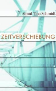 Zeitverschiebung : Roman （2016. 192 S. 21 cm）