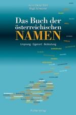 Das Buch der &ouml;sterreichischen Namen : Ursprung, Eigenart, Bedeutung