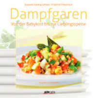 Dampfgaren : Von der Babykost bis zur Lieblingsspeise （3. Aufl. 2012. 160 S. durchgehend farbig. 22 cm）