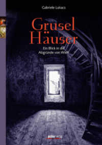 Gruselhäuser : Ein Blick in die Abgründe von Wien （2. Aufl. 2014. 208 S. mit zahlreichen farbigen Abbildungen. 24 cm）