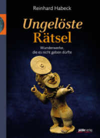 Ungelöste Rätsel : Wunderwerke, die es nicht geben dürfte （2. Aufl. 2016. 208 S. 24 cm）