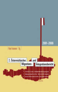 2. Österreichischer Migrations- und Integrationsbericht : 2001-2006. Rechtliche Rahmenbedingungen, demographische Entwicklungen, sozioökonomische Strukturen （2007. 472 S. 23 cm）