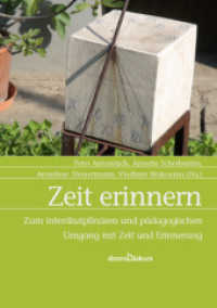 Zeit erinnern : Zum interdisziplinären und pädagogischen Umgang mit Zeit und Erinnerung (dravaDiskurs) （2009. CCCXX S. 21 cm）