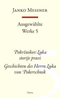 Ausgewählte Werke. Bd.5 Geschichten des Herrn Luka von Pokerschnik, m. Audio-CD; Pokrznikov Luka storije pravi （2010. 200 S. 17 cm）
