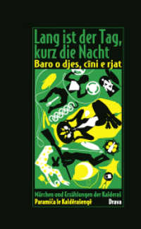 Lang ist der Tag, kurz die Nacht - Baro o djes, cîni e rjat : Märchen und Erzählungen der Kalderas - Paramica le Kalderasenge （2012. DLXVIII S. 21 cm）