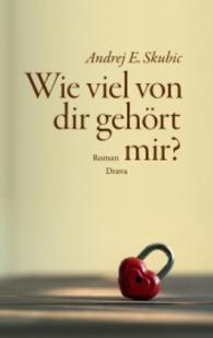 Wie viel von dir gehört mir? : Roman （2015. 352 S. 21 cm）