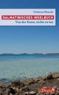 Dalmatinisches Inselbuch : Von der Kunst, nichts zu tun （2017. 216 S. m. Farbfototaf. 21 cm）