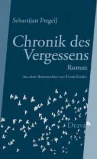 Chronik des Vergessens : Roman （2017. 250 S. 21.5 cm）