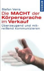 Die Macht der K&ouml;rpersprache im Verkauf : &Uuml;berzeugend und mitrei&szlig;end kommunizieren （200 S. 230 mm）