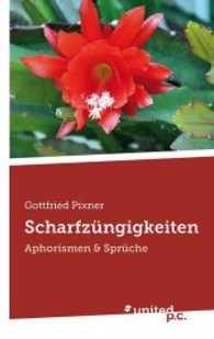 Scharfzüngigkeiten : Aphorismen & Sprüche （2013. 144 S. 19 cm）