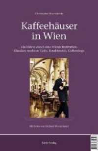 Kaffeehäuser in Wien : Ein Führer durch eine Wiener Institution. Klassiker, moderne Cafés, Konditoreien, Coffeeshops (Kultur für Genießer) （4., überarb. Aufl. 2010. 240 S. zahlr. farb. Abb. 21 cm）