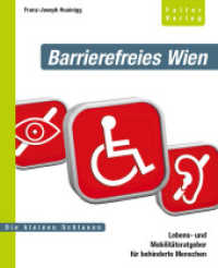 Barrierefreies Wien, m. 1 Karte : Lebens- und Mobilitätsratgeber für behinderte Menschen (Die kleinen Schlauen) （2011. 384 S. 14.5 cm）