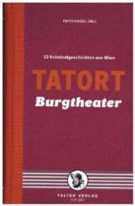 Tatort Burgtheater : 13 Kriminalgeschichten aus Wien (Falter Krimi) （2015. 272 S. 19.5 cm）