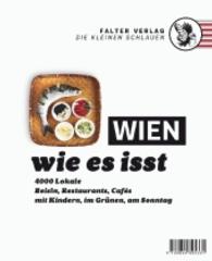 Wien, wie es isst /17 : Ein Führer durch Wiens Lokale. 4000 Lokale: Beisln, Restaurants, Cafés, mit Kindern, im Grünen, am Sonntag (Die kleinen Schlauen) （35., überarb. Aufl. 2016. 832 S. 14,5 cm）