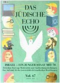 Das J&uuml;dische Echo 2018/19 - 5779 : Israel - ein junger Staat mit 70. Zwischen Start-up-Modernit&auml;t und Ausl&ouml;schungsdrohungen. Das Auf und Ab der &ouml;sterreichisch-israelischen Beziehungen (Das J&uuml;dische Echo Vol.67) （2018. 152 S. zahlr. Fotos. 29.5 cm）