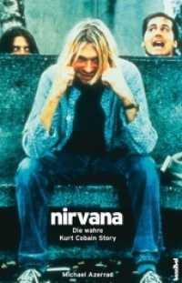 Nirvana : Die wahre Kurt Cobain Story. Come as you are （14. Aufl. 2017. 384 S. mit 90 s/w Fotos. 20.5 cm）