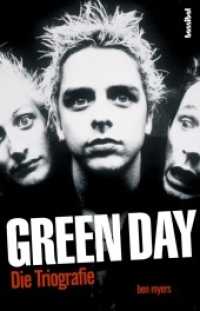Green Day - Die Triografie （1. Aufl. 2006. 288 S. mit 8 Seiten Fotos. 21 cm）